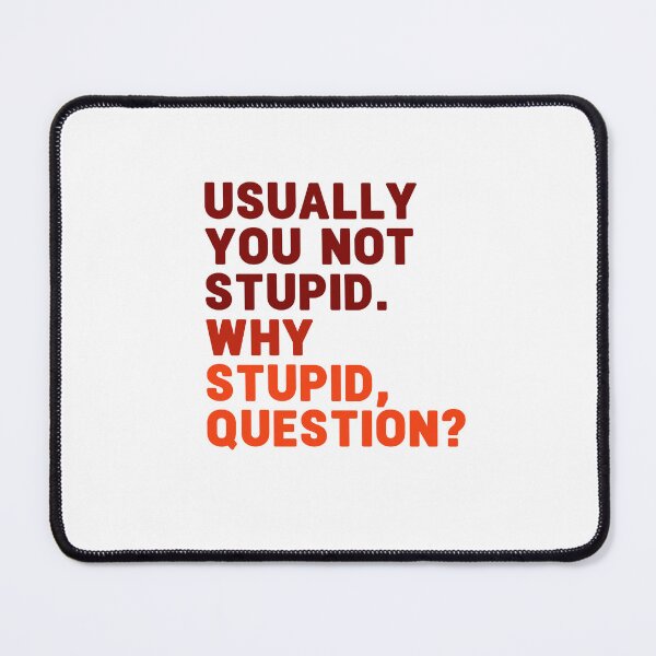 Item preview,  Usually you not stupid why stupid question. funny project hail mary quotes 2. funny project hail mary quotes 4 designed and sold by vishalraifx.