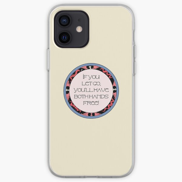 Letting go and moving on. Quote iPhone Soft Case