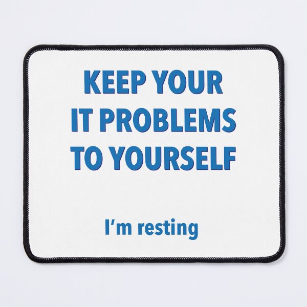 Item preview, Keep your IT problems to yourself designed and sold by Incognito Design.