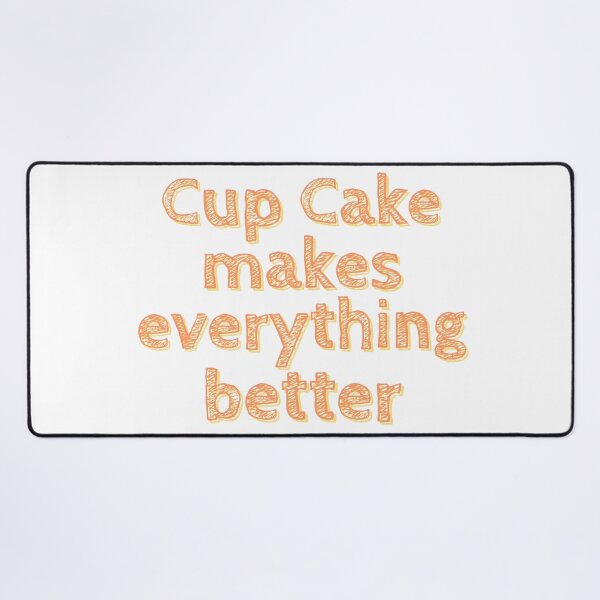 Item preview, Cup cake makes everything better | Cup cake lovers | Cup cake is life | Cup cake | K367 | designed and sold by K367.