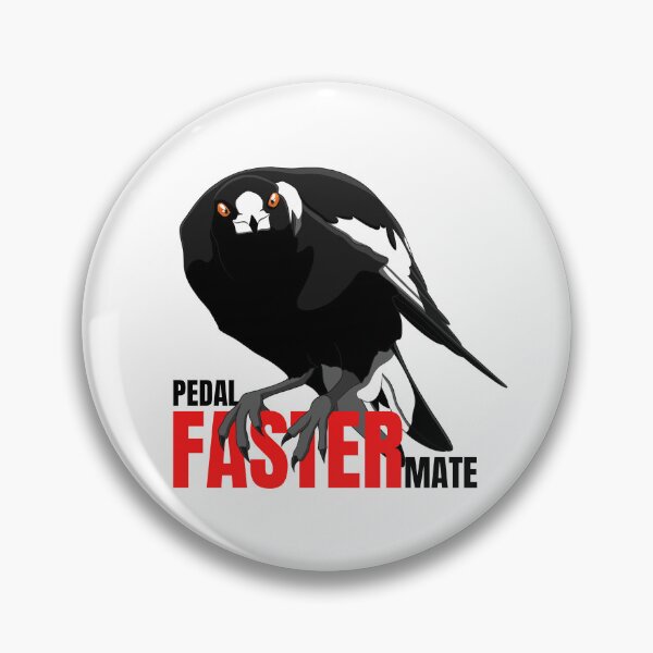 Item preview, Pedal faster mate, magpie swooping season designed and sold by aussiemaggieluv.