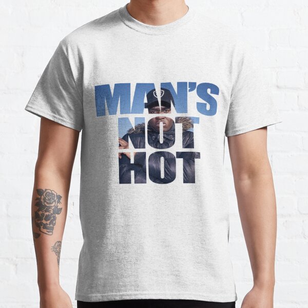 MANS NOT HOT BIG SHAQ Classic T-Shirt