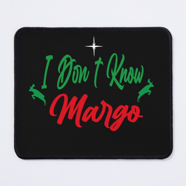 Item preview, I Don t Know Margo - Funny Christmas Vacation Men Women Kids T-Shirt designed and sold by AdOmar.