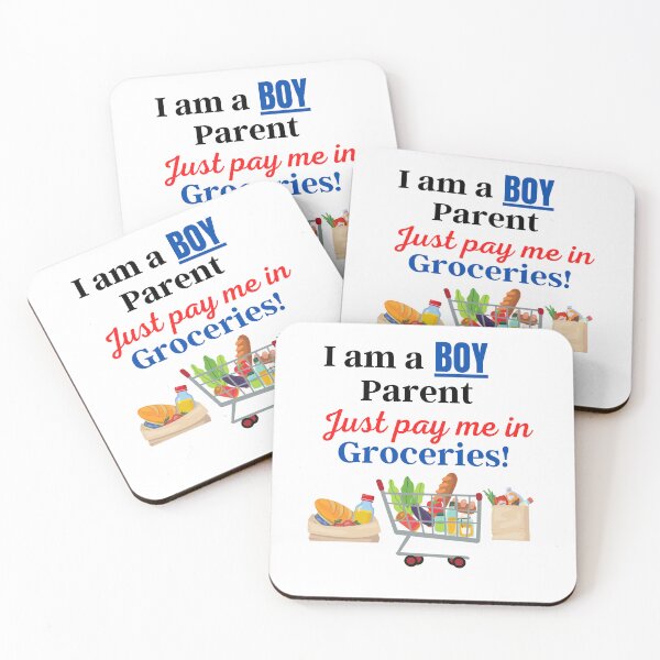 Item preview, I am a Boy Parent Just Pay me in Groceries! designed and sold by DesignsbyDemand.