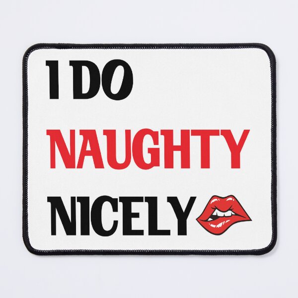 Item preview, I Do Naughty, Nicely designed and sold by Your Favorite Store.