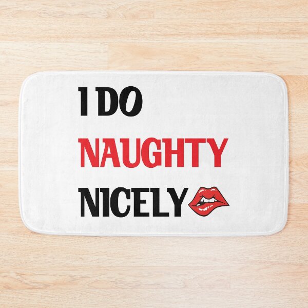 Item preview, I Do Naughty, Nicely designed and sold by Your Favorite Store.