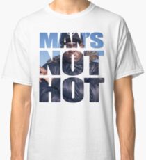 MANS NOT HOT BIG SHAQ Classic T-Shirt