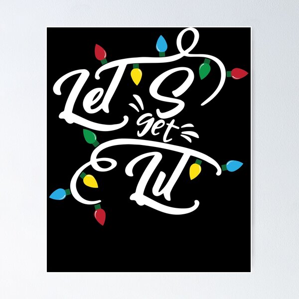 Item preview, Let's Get Lit Christmas Lights Funny Christmas Let's Get Lit Gear designed and sold by DynamicDesign.