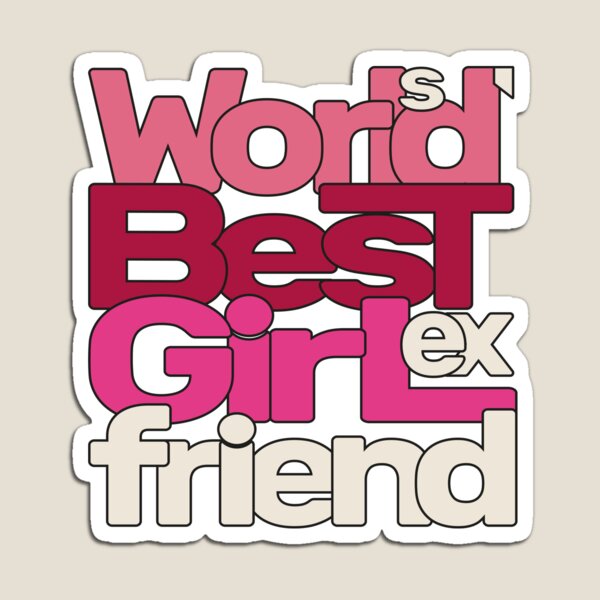 Item preview, World's Best Ex Girlfriend designed and sold by AshzShop.