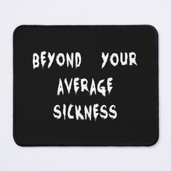 Item preview, White Letter Beyond Your Average Sickness Graphic designed and sold by Mindsofcreation.