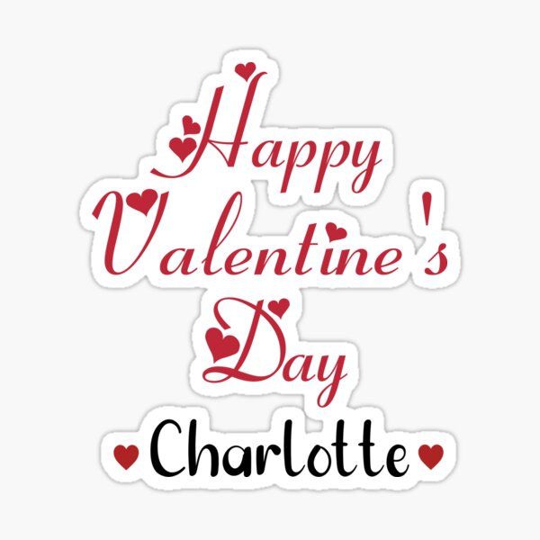 "Funny Happy Valentine's Day Charlotte" Sticker for Sale by LiteforART