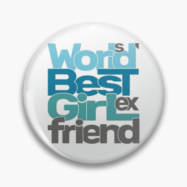 Item preview, World's Best Ex Girlfriend designed and sold by AshzShop.