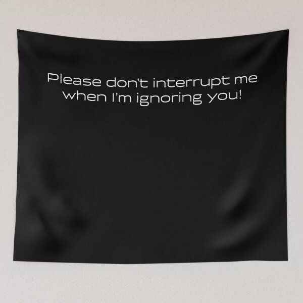 Item preview, Don't interrupt me designed and sold by How67.
