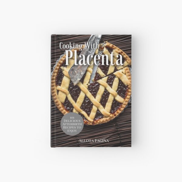 Cooking With Placenta Hardcover Journal