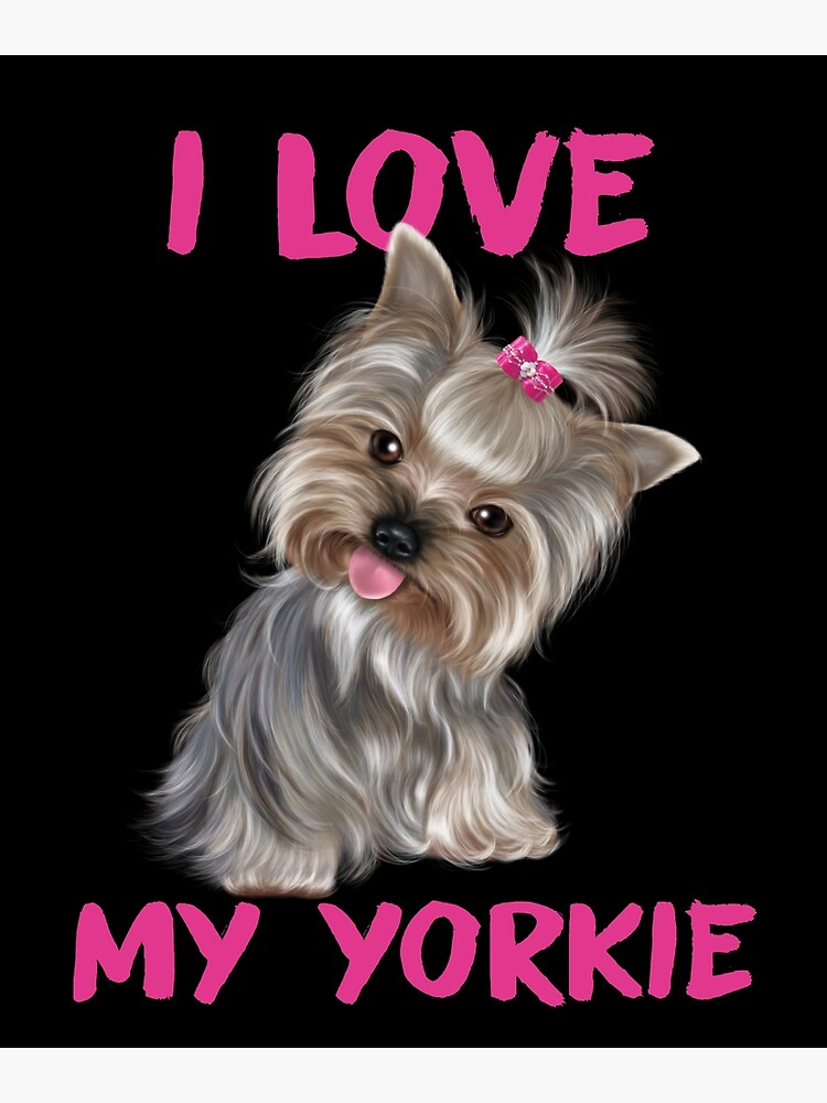 I love hot sale my yorkie