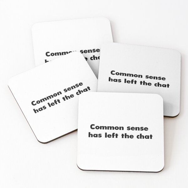 Item preview, Common sense has left the chat designed and sold by Aerodin.