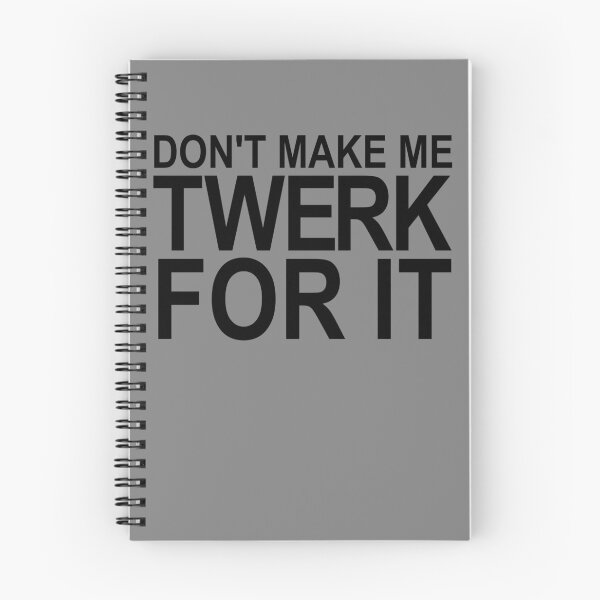 Item preview, Don't Make Me Twerk For It Funny Women's Twerking Gear designed and sold by DynamicDesign.