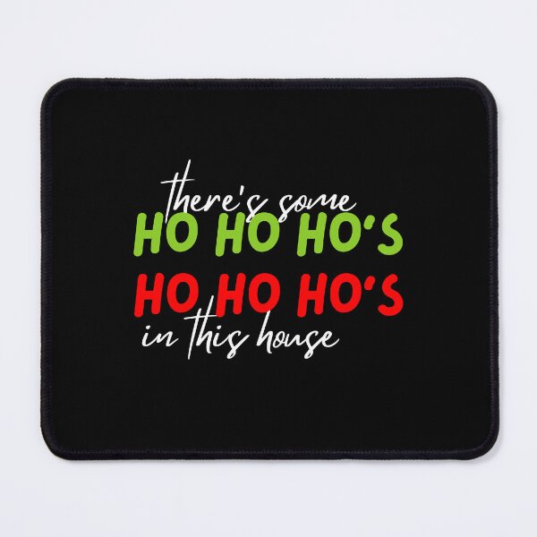 Item preview, There's Some HO HO HO'S In This House Christmas Party designed and sold by ArtistryPrint.