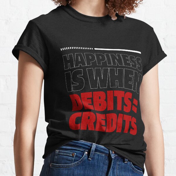 Item preview, Happiness Is When Debits = Credits  - Accountant Funny Gift designed and sold by DiogoCalheiros.