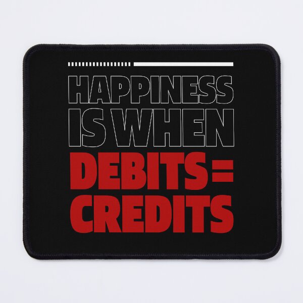 Item preview, Happiness Is When Debits = Credits - Accountant Funny Gift designed and sold by DiogoCalheiros.