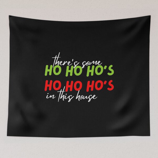 Item preview, There's Some HO HO HO'S In This House Christmas Party designed and sold by ArtistryPrint.