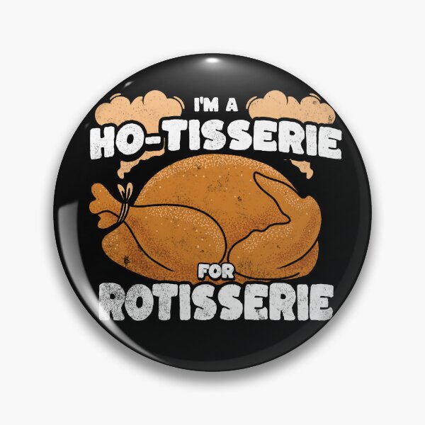 Item preview, I'm a ho-tisserie for rotisserie chicken designed and sold by abowersock.