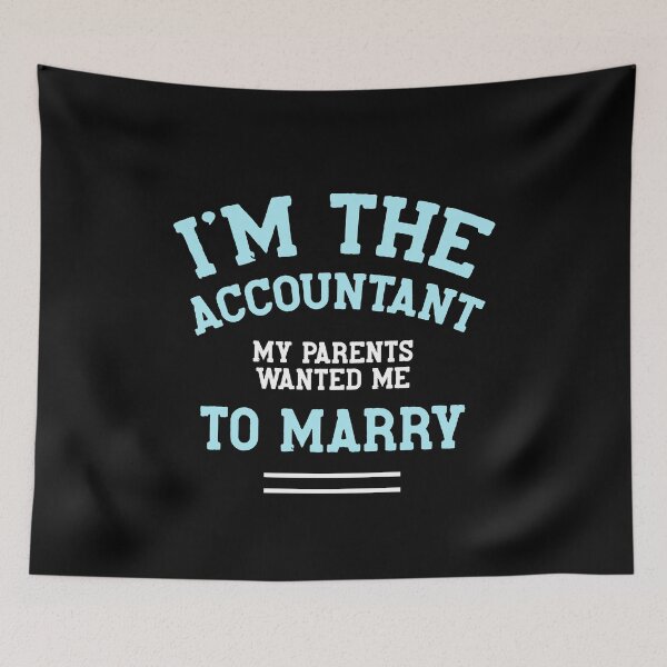 Item preview, I'm the Accountant Parents Wanted Me to Marry - Accountant Funny Gift designed and sold by DiogoCalheiros.