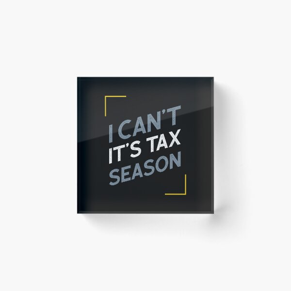 Item preview, I Can't It's Tax Season - Accountant Funny Gift designed and sold by DiogoCalheiros.