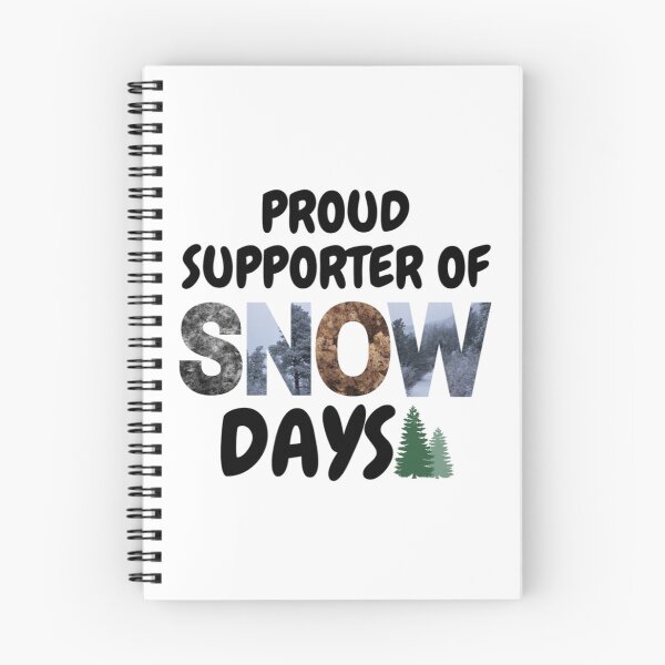 Item preview, Proud Supporter Of Snow Days-Funny Snow Quote designed and sold by CarefulCaptures.
