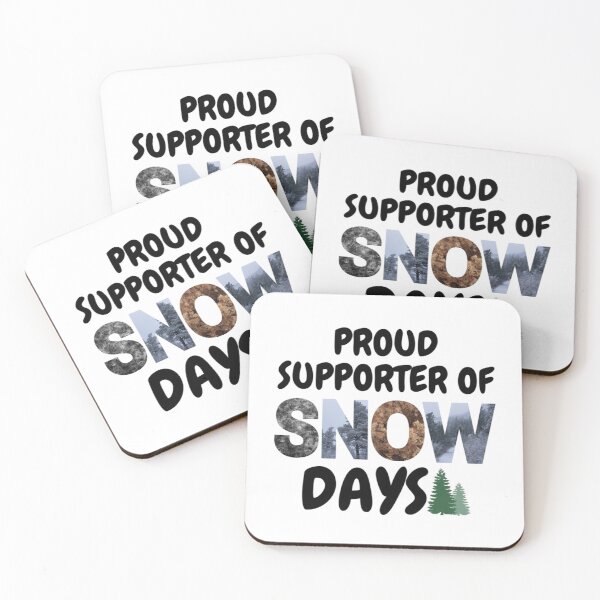 Item preview, Proud Supporter Of Snow Days-Funny Snow Quote designed and sold by CarefulCaptures.