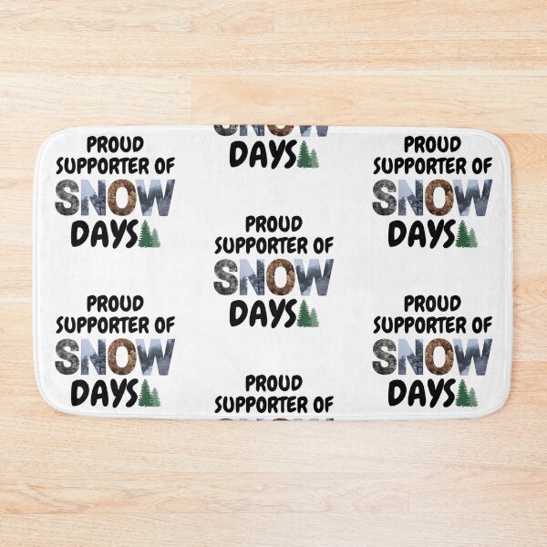 Item preview, Proud Supporter Of Snow Days-Funny Snow Quote designed and sold by CarefulCaptures.