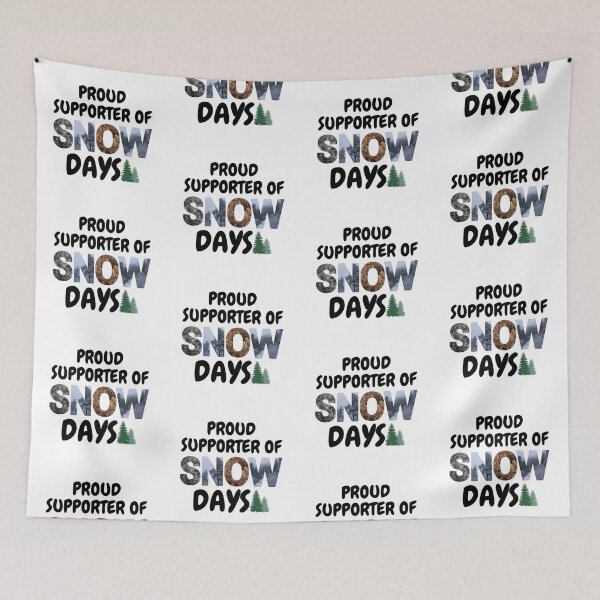 Item preview, Proud Supporter Of Snow Days-Funny Snow Quote designed and sold by CarefulCaptures.