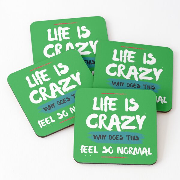 Item preview, Life is Crazy Why Does This Feel So Normal designed and sold by Thewelllife.