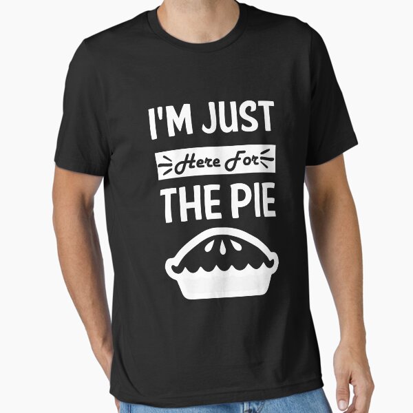 Item preview, Im Just Here For The Pie, Funny, pie lovers, Thanksgiving, Thankful, Pumpkin Pie, Gifts For Mom Or Dad Or Friend. designed and sold by MIIZOART ⭐⭐⭐⭐⭐.