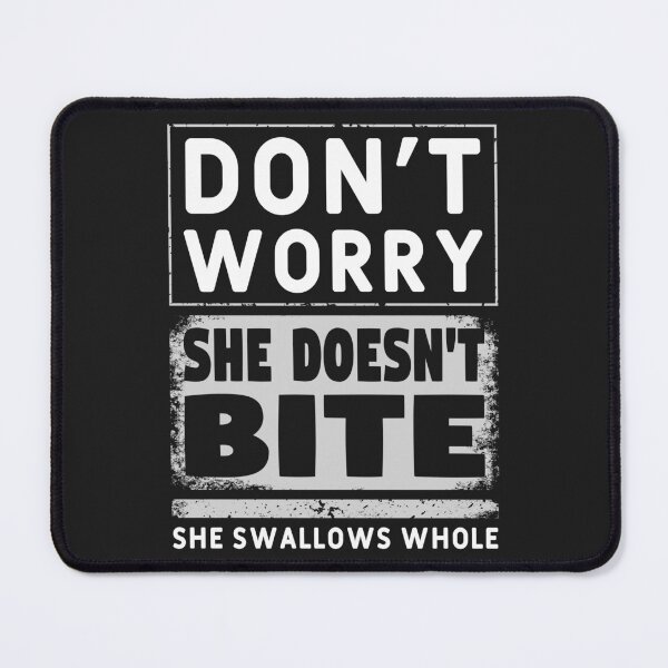 Item preview, Don't worry she doesn't bite, she swallows whole. Dogs. Funny Gift Idea for Dog Owner. designed and sold by funnycolors.