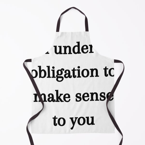 Item preview, No Obligation to make sense to you sticker designed and sold by Itis-Whatitis.