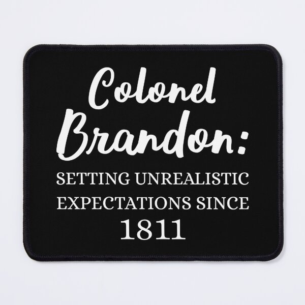 Item preview, Colonel Brandon: Setting Unrealistic Expectations Since 1811 II designed and sold by Lemon Pepper.