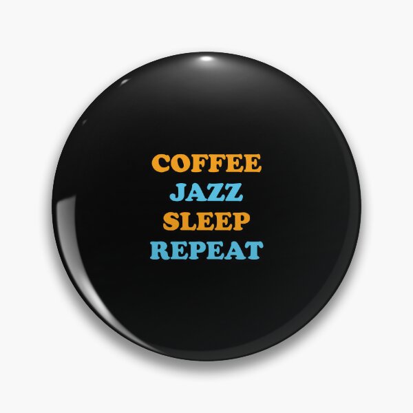 Item preview, Coffee Jazz Sleep Repeat - cool cafe jazz musician meme  designed and sold by Inspirationmotivation.