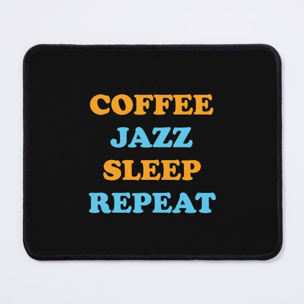 Item preview, Coffee Jazz Sleep Repeat - cool cafe jazz musician meme designed and sold by Inspirationmotivation.