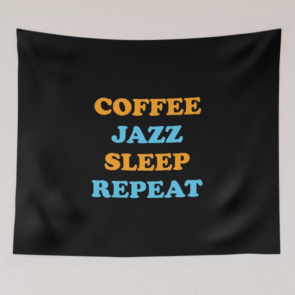 Item preview, Coffee Jazz Sleep Repeat - cool cafe jazz musician meme  designed and sold by Inspirationmotivation.