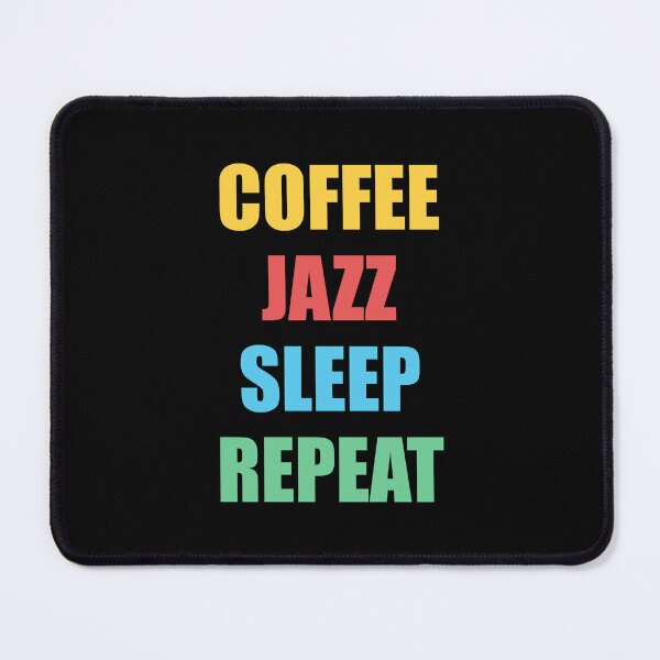 Item preview, Coffee Jazz Sleep Repeat designed and sold by Inspirationmotivation.