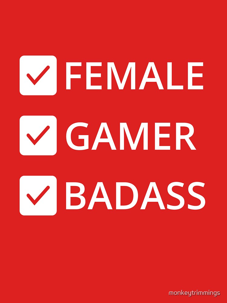 Bad Ass Female Gamer by monkeytrimmings