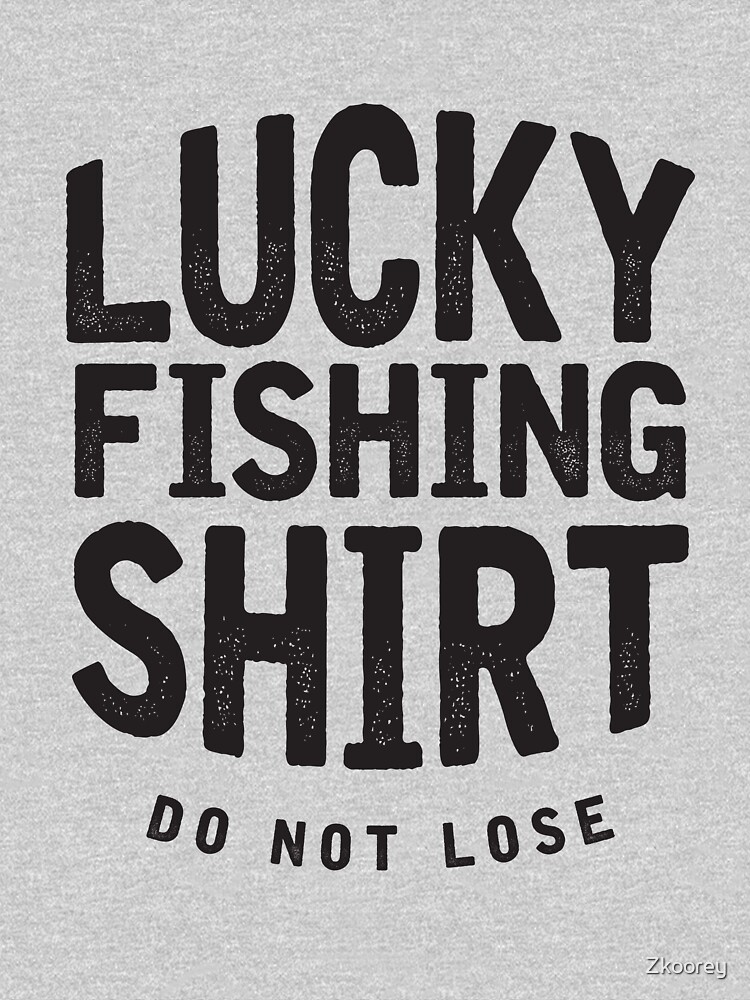 Lucky Fishing Do Not Wash Fish Funny Fishing Funny Sayings T-shirt