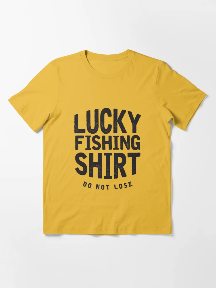 Lucky I Am Here Walleye Fishing Funny Essential T-Shirt for Sale