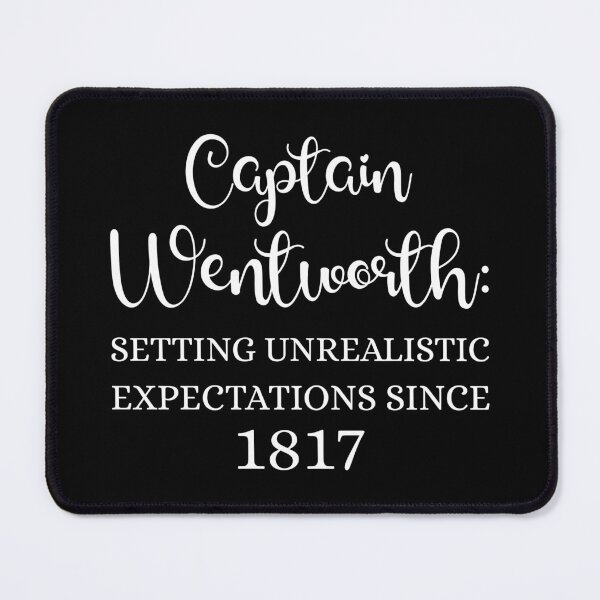 Item preview, Captain Wentworth: Setting Unrealistic Expectations Since 1817 I designed and sold by Lemon Pepper.