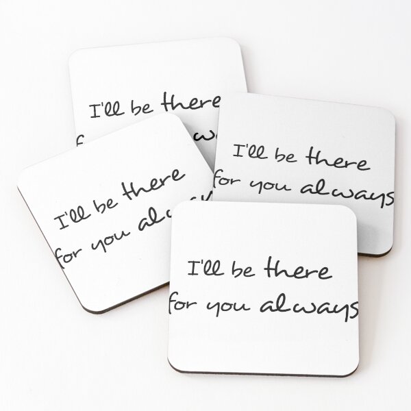 Item preview, I'll be there for you always designed and sold by Innercosmic.