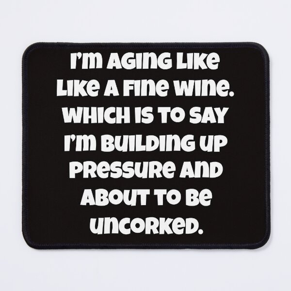 Item preview, Senior Citizen Funny Humor I’m Aging Like A Fine Wine designed and sold by fantasticdesign.