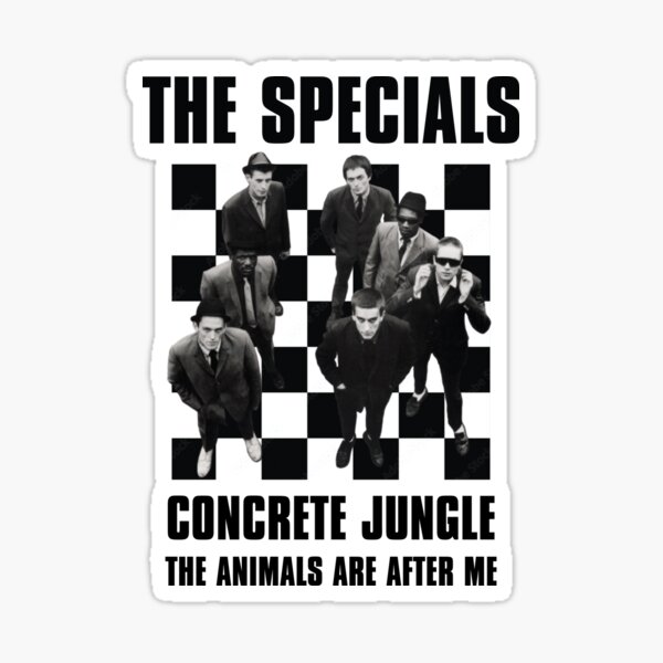 "Concrete Jungle The Animals Are After Me The Specials" Sticker for