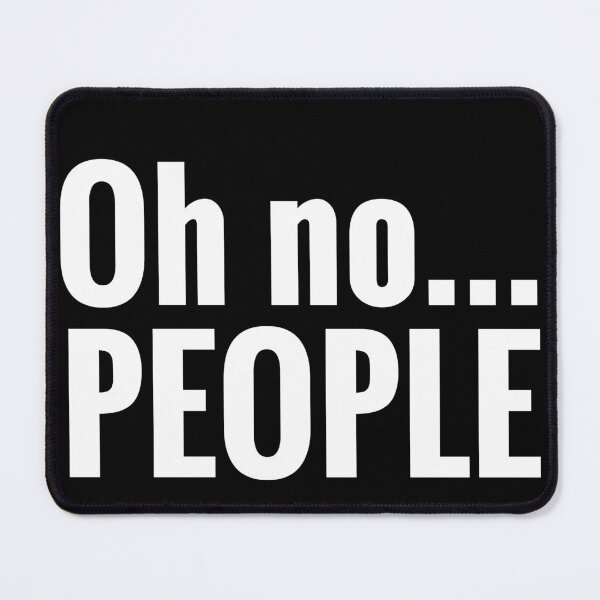 Item preview, Oh No... People - Funny Introvert Quotes designed and sold by EnzoVectorism.