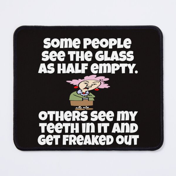 Item preview, Senior Citizen Funny Humor Some People See The Glass As Half Empty designed and sold by fantasticdesign.
